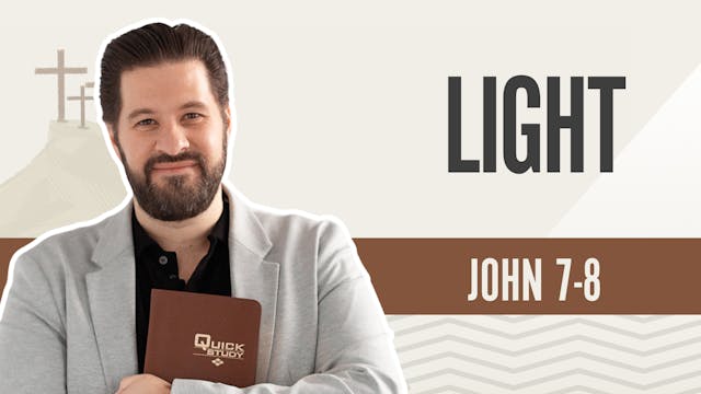 Light; John 7-8