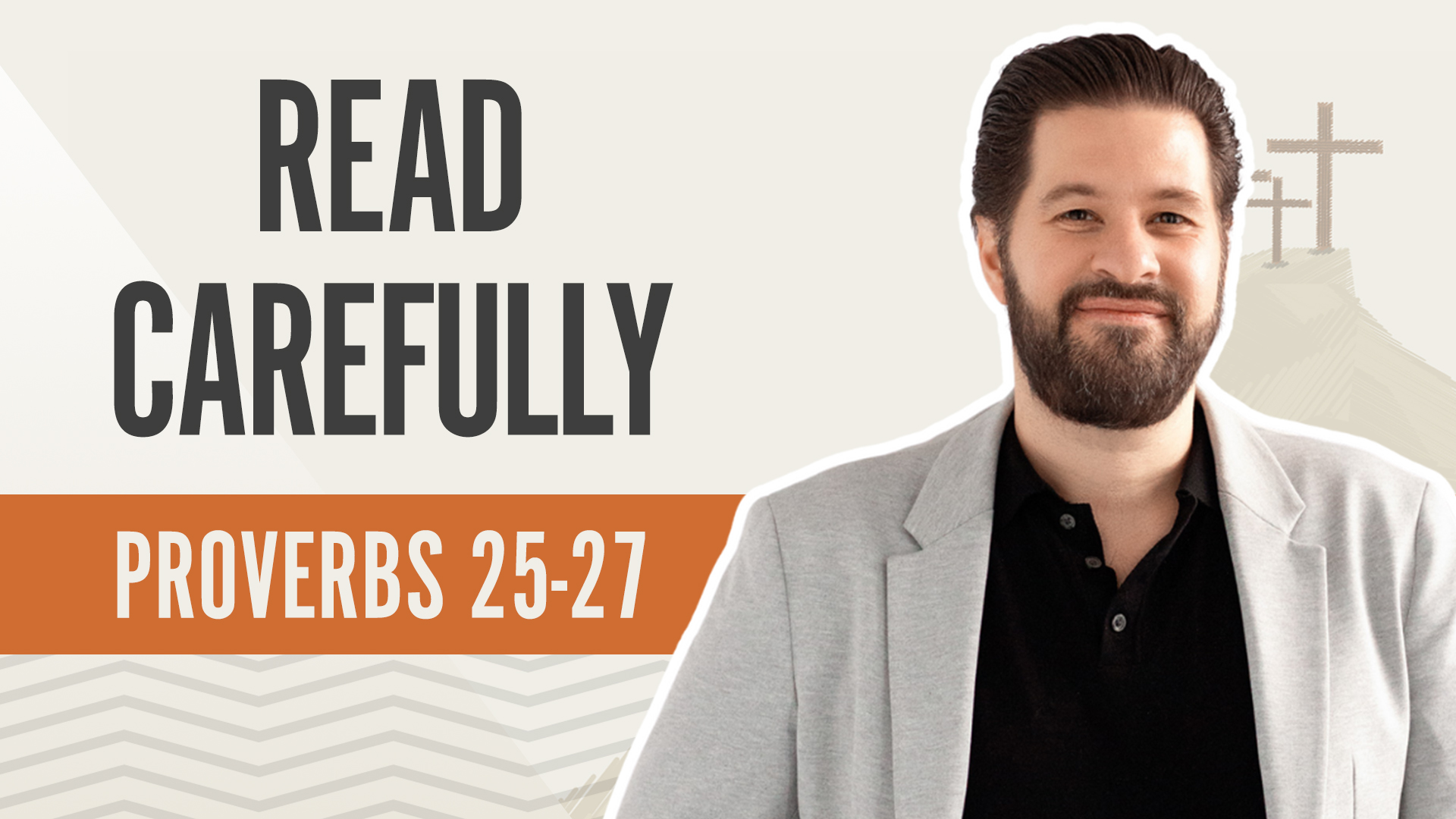 Read Carefully; Proverbs 25-27