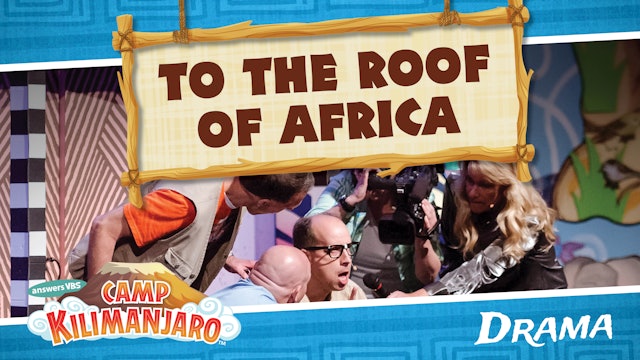 Camp Kilimanjaro Daily Drama: To the Roof of Africa