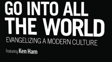 Go Into All the World, Part 1 - Ken Ham