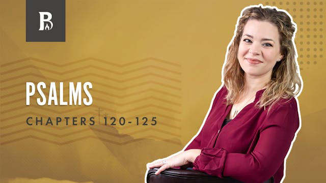 Peace and War; Psalms 120-125