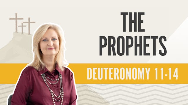 The Prophets; Deuteronomy 11-14