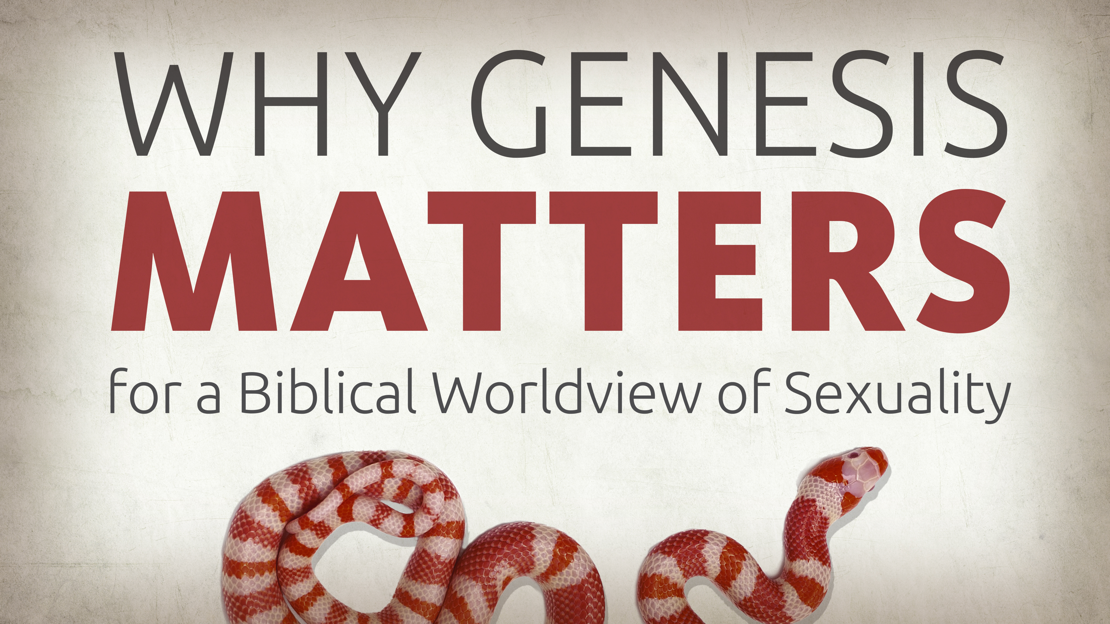 Why Genesis Matters for a Biblical Worldview of Sexuality - Ken Ham