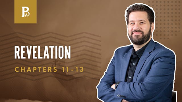 The Third Woe; Revelation 11-13