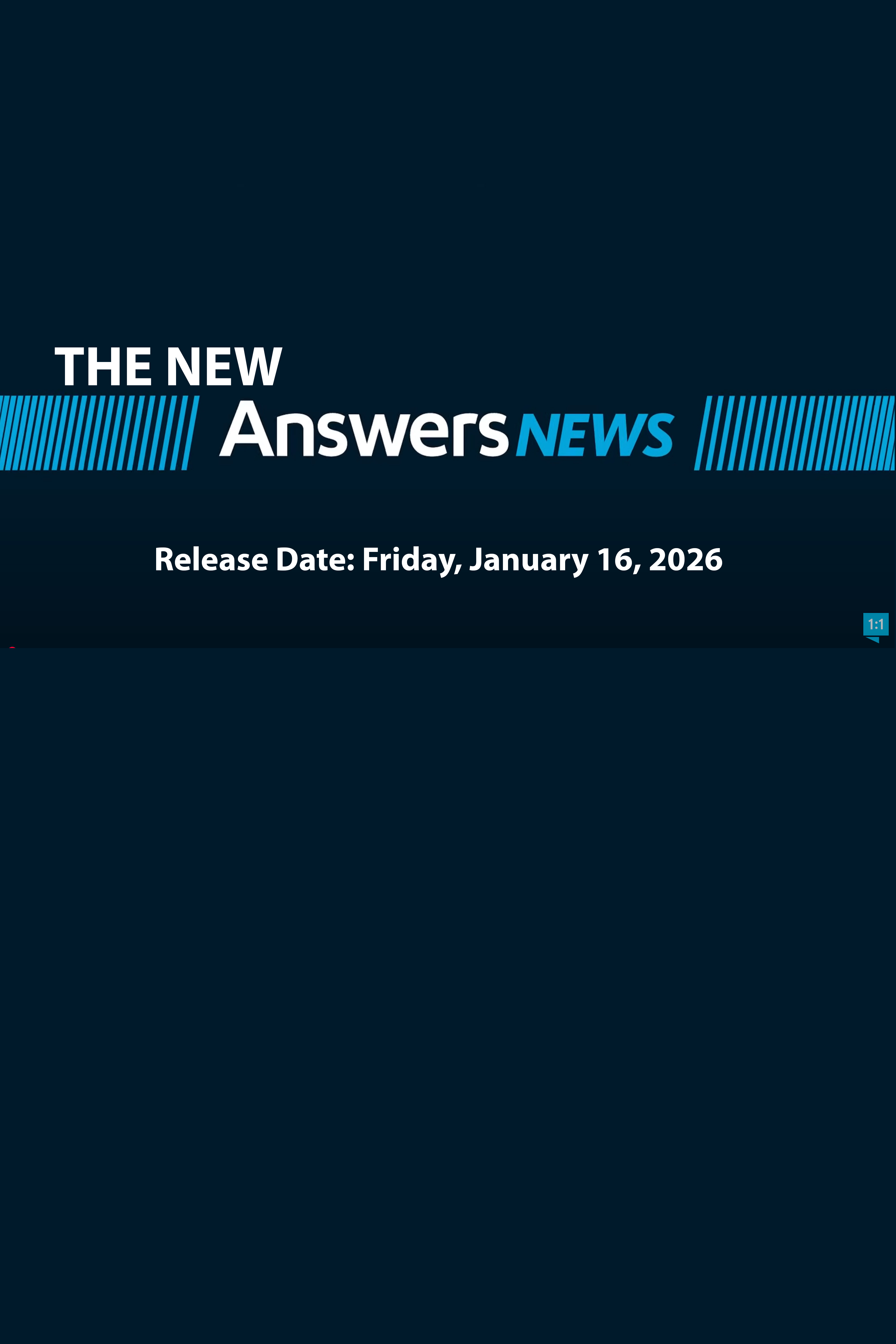 Answers News for Friday, January 16, 2026 (Final Episode)