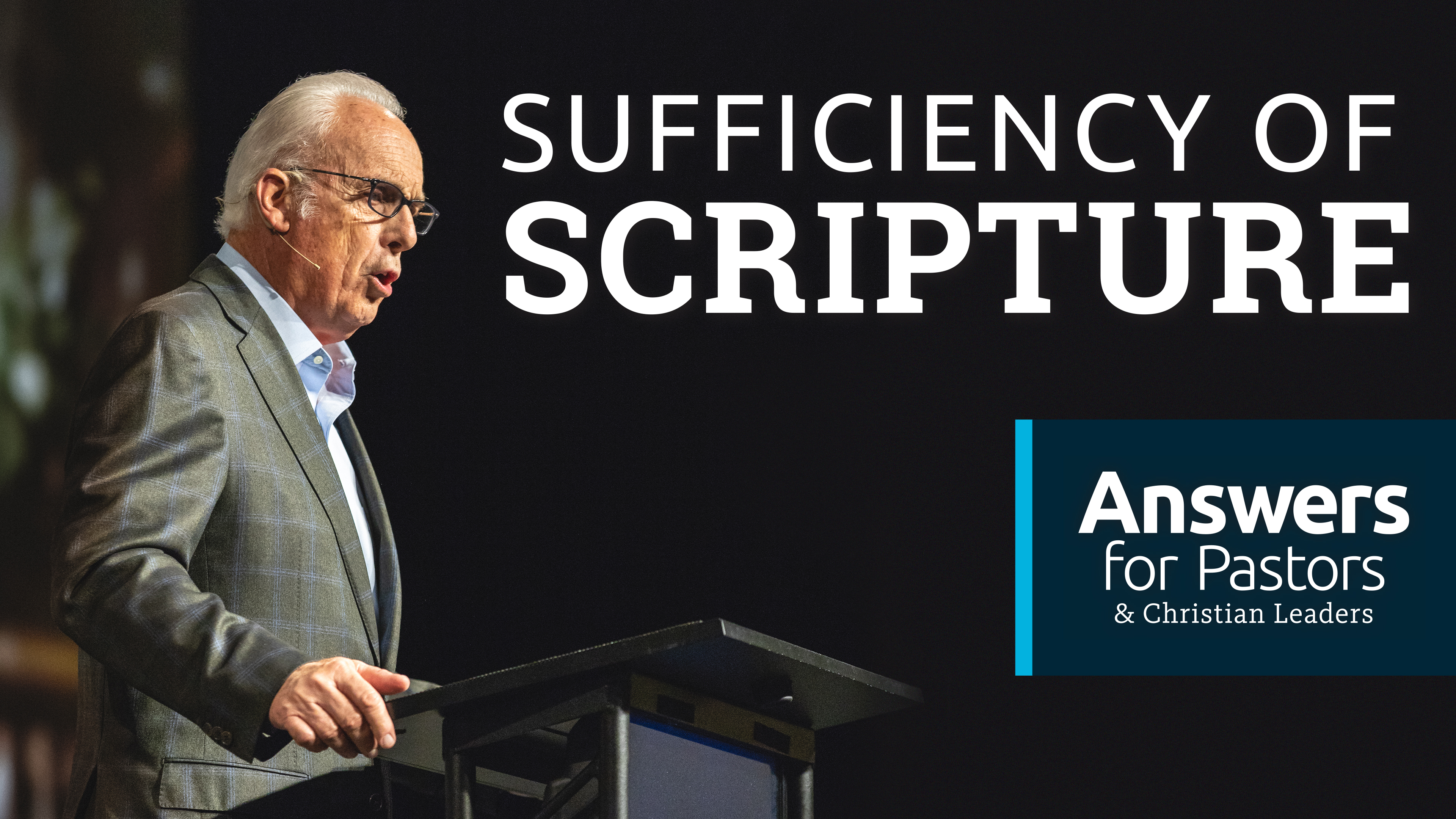 Sufficiency of Scripture - Dr. John MacArthur