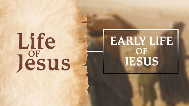 February 2023: Early Life of Jesus