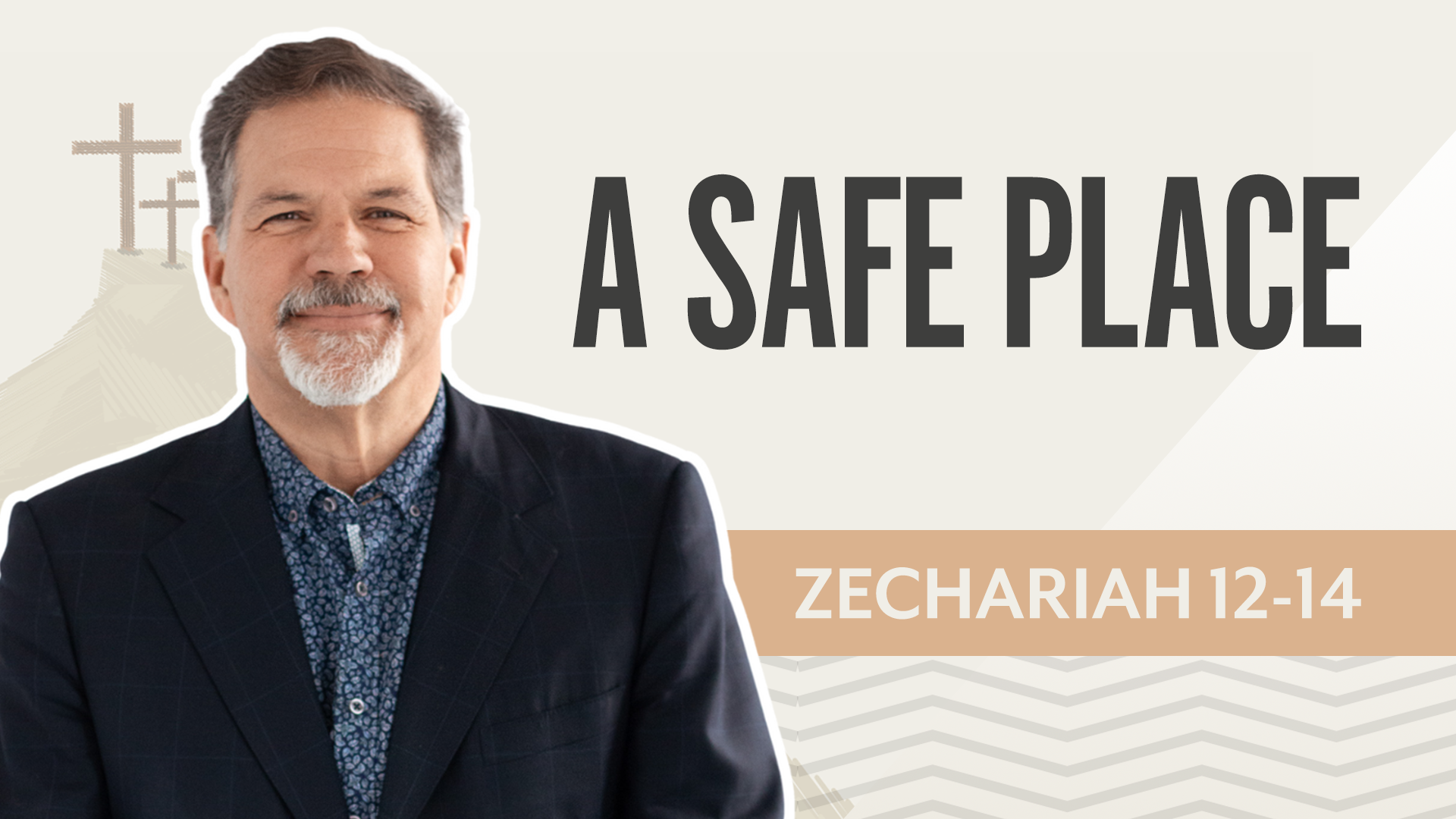 A Safe Place; Zechariah 12-14
