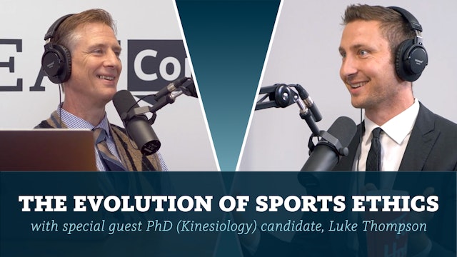 The Evolution of Sports Ethics with special guest PhD candidate Luke Thompson