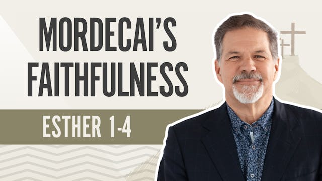 Mordecai's Faithfulness; Esther  1-4