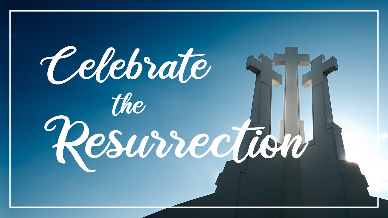 Celebrate the Resurrection