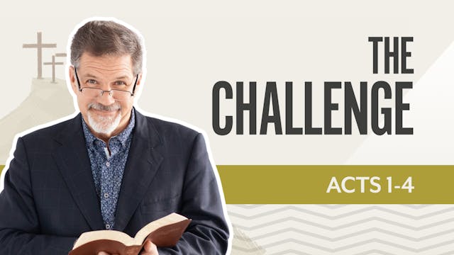 The Challenge; Acts 1-4