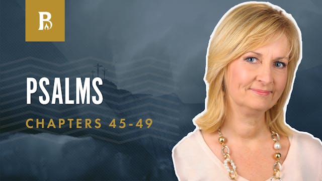 Coming of Christ; Psalms 45-49