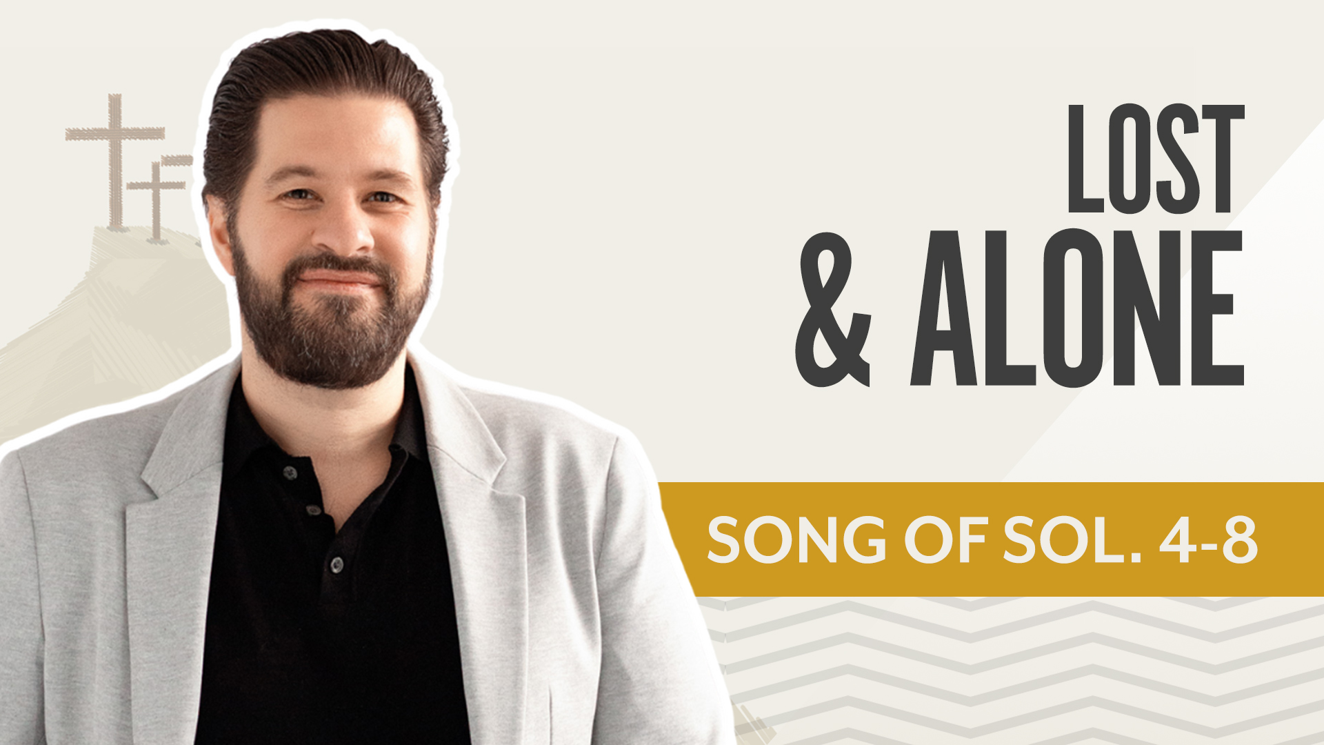 Lost & Alone; Song of Songs 4-8