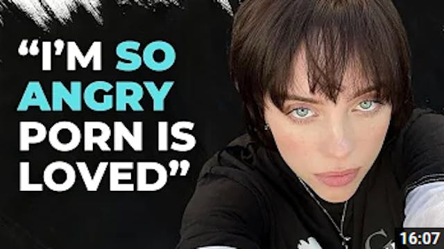 Billie Eilish Slams Porn Use... But I...