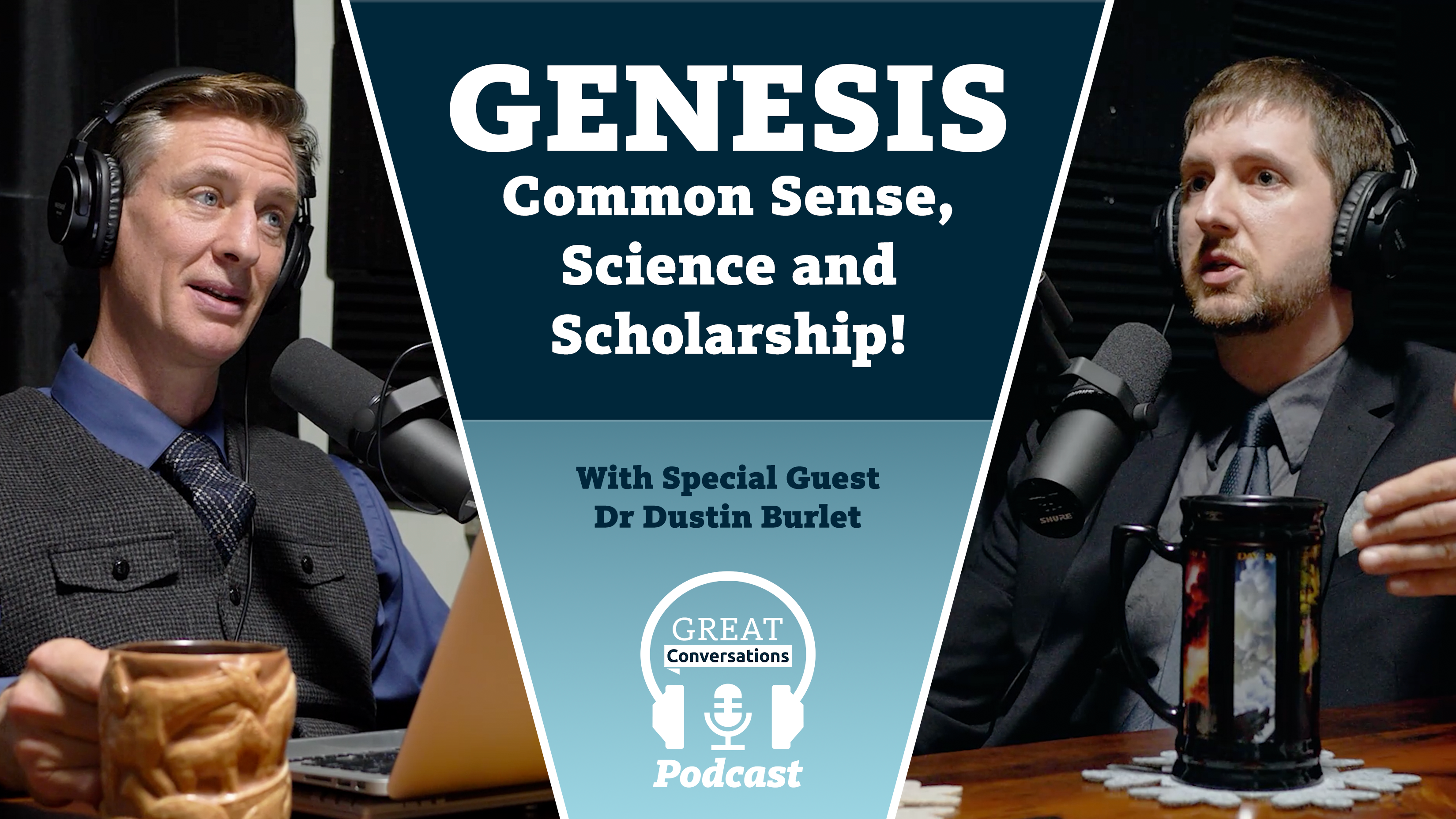 S3E6 Genesis- Common sense, science & scholarship! Guest Dr. Dustin Burlet