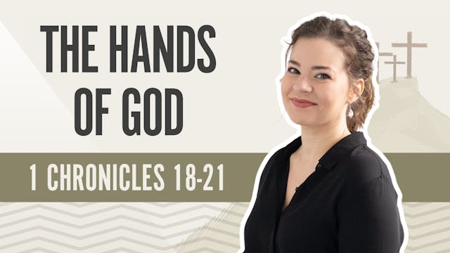 The Hands of God; 1 Chronicles 18-21