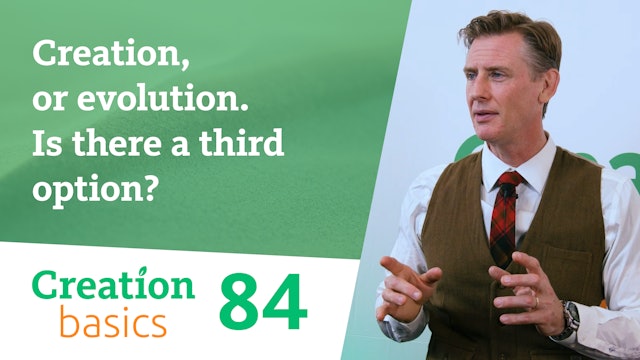 S1E84 Creation, or evolution.  Is there a third option?