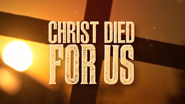 Christ Died for Us (Romans 5:8)