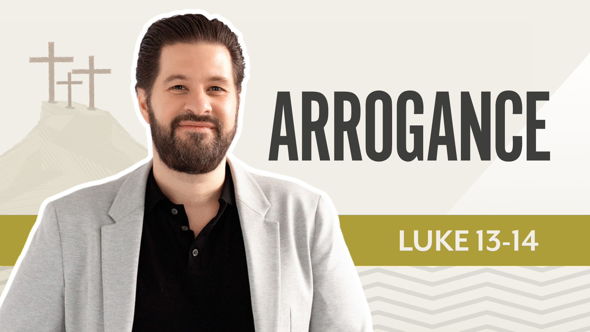 Arrogance; Luke  13-14