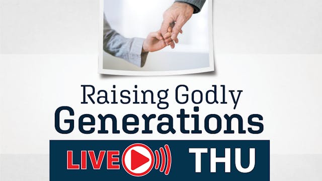 DAY 3 - Raising Godly Generations