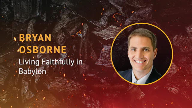 Bryan Osborne: Living Faithfully in B...