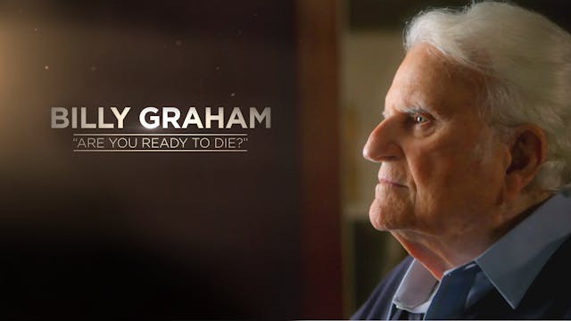 Billy Graham: Are You Ready to Die?