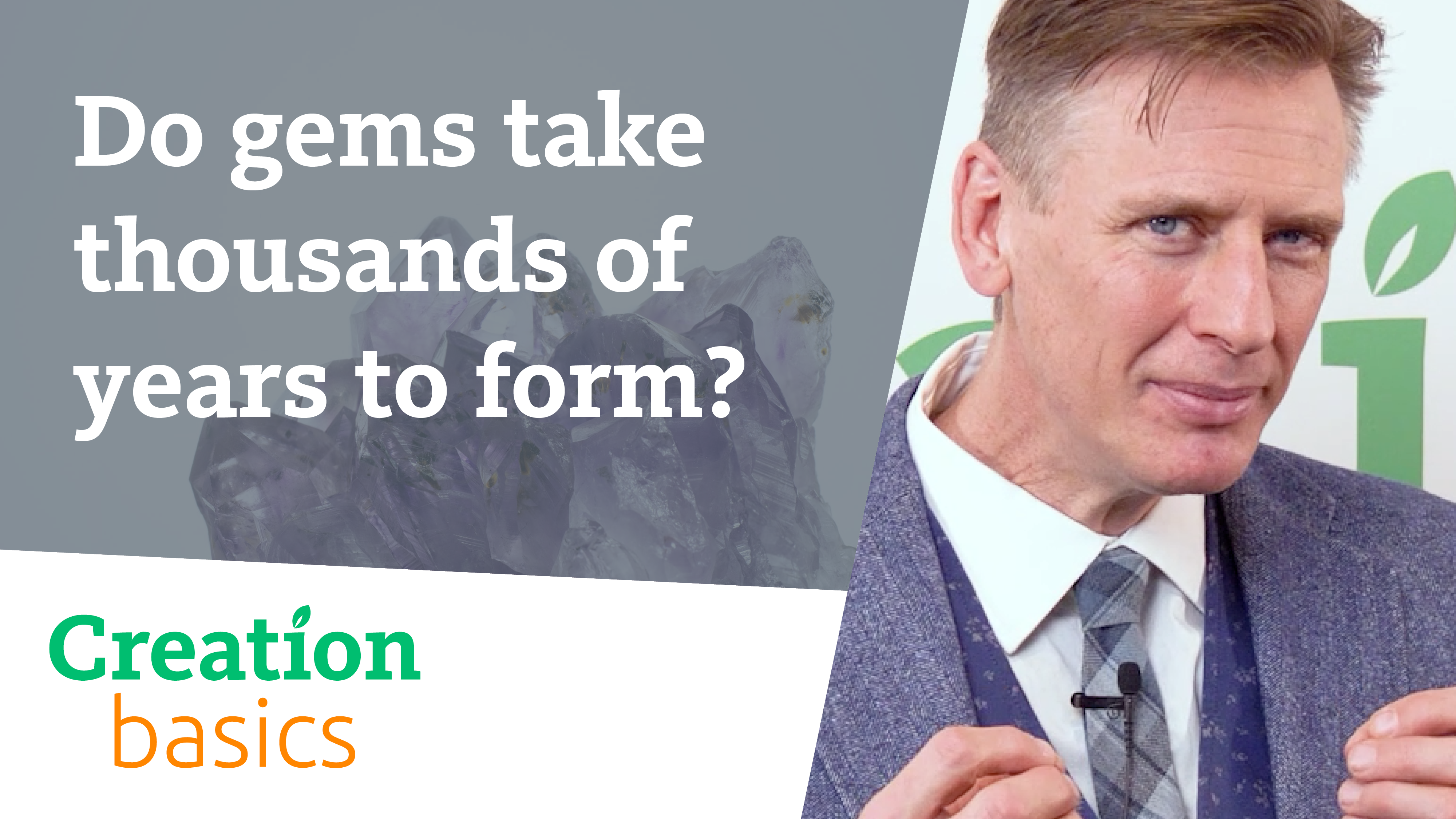 S2E8 Do gems take thousands of years to form?