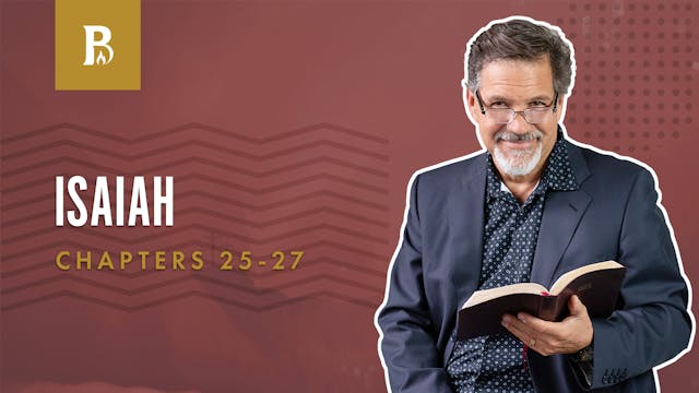 The Thousand Year Reign; Isaiah  25-27