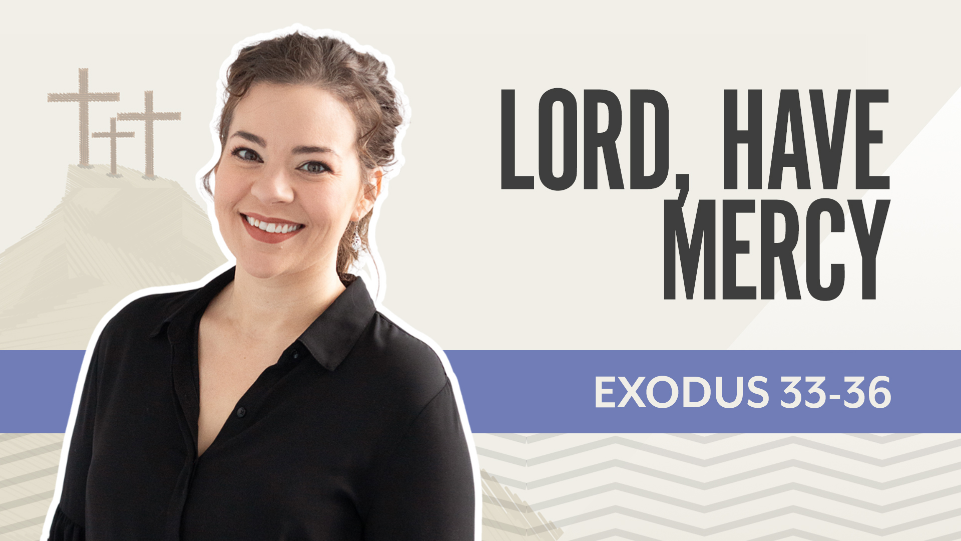 Lord, Have Mercy!; Exodus 33-36
