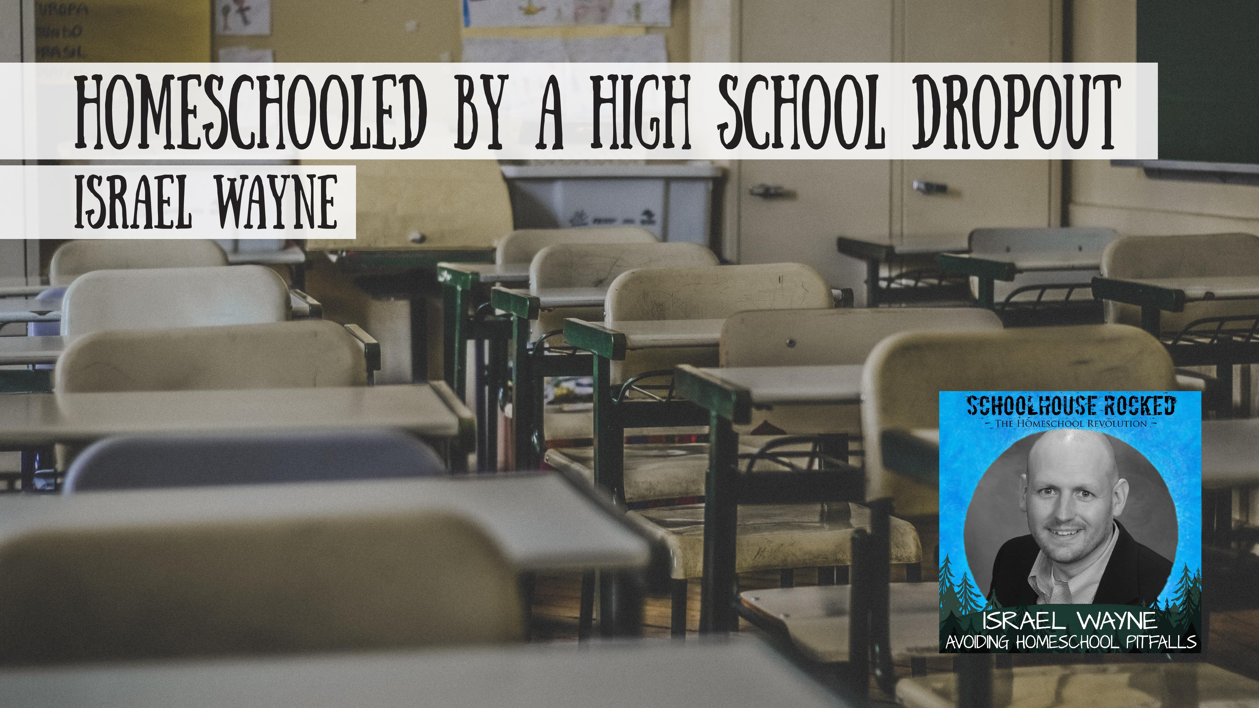 Homeschooled by a High School Dropout