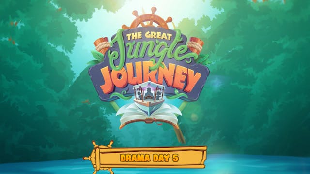 Day 5: The Great Jungle Journey Drama