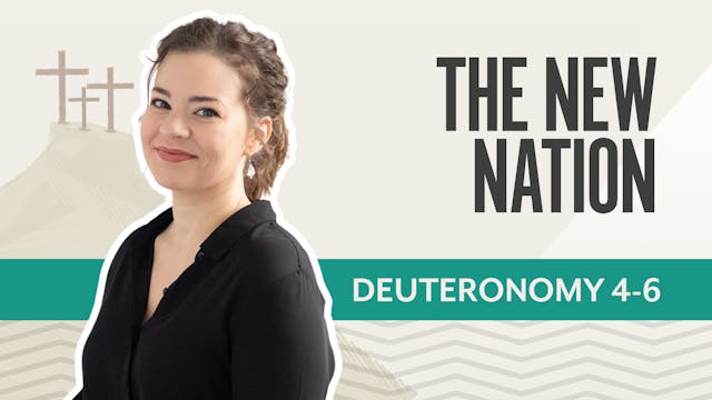 The New Nation; Deuteronomy 4-6