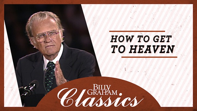 Billy Graham - 1993 - Columbus OH: How to Get to Heaven
