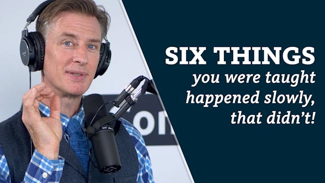 S6E5 Six things you were taught happe...