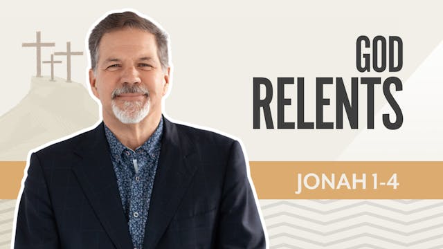 God Relents; Jonah1-4