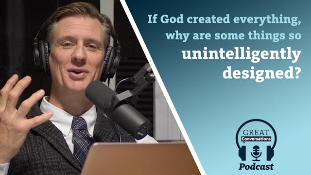S3E11 If God created everything,why a...
