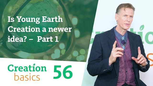 S1E56 Is Young Earth Creation a newer...