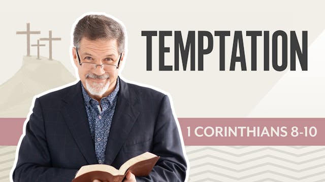 Temptation; 1 Corinthians 8-10