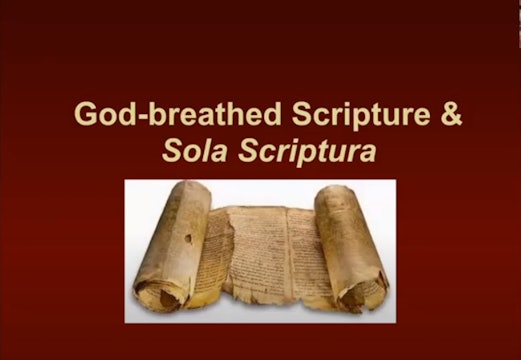 God-breathed Scripture & Sola Scriptura