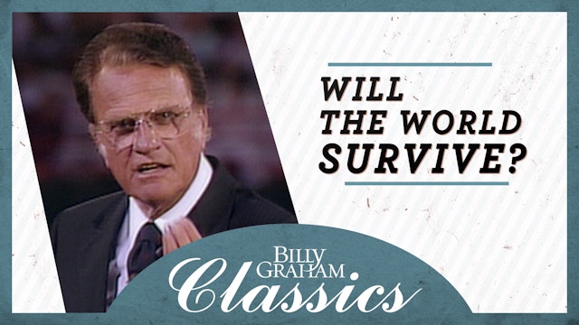Billy Graham - 1985 - Anaheim CA: Will The World Survive
