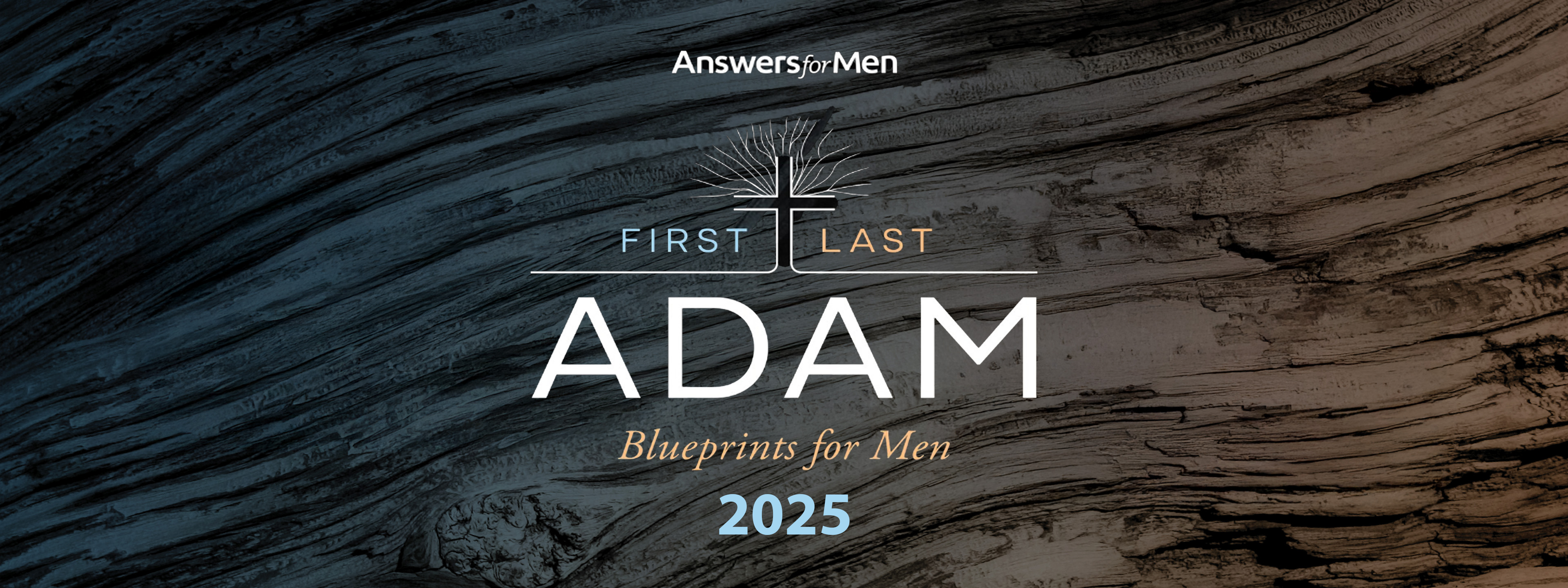 Answers for Men 2025: Adam, First and Last - Blueprints for Men