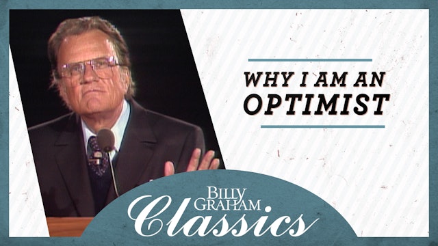 Billy Graham - 1981 - Houston TX: Why I Am An optimist