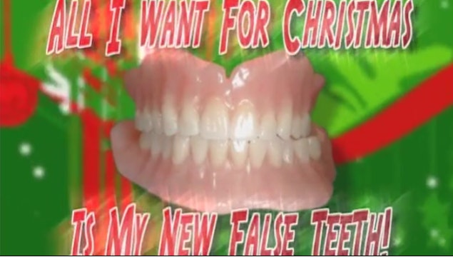 All I Want for Christmas is My New False Teeth