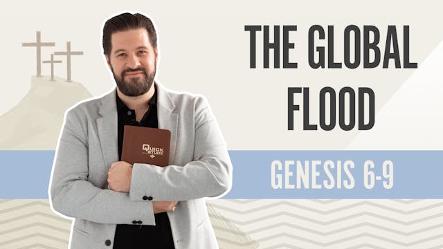 The Global Flood; Genesis 6-9