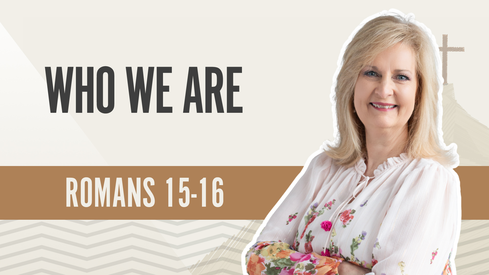 Who We Are; Romans 15-16