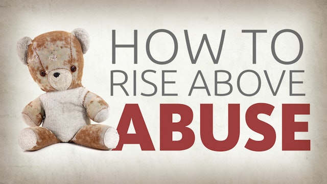 How to Rise Above Abuse - June Hunt