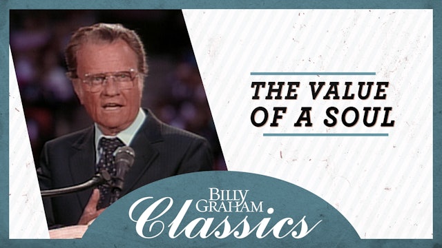 Billy Graham - 1986 - Washington DC: The Value of A Soul