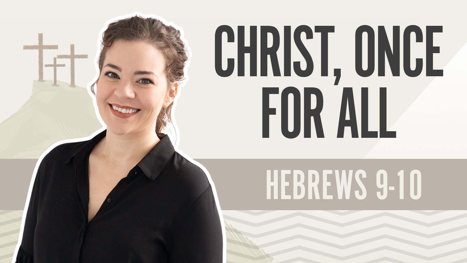 Christ, once For All; Hebrews 9-10
