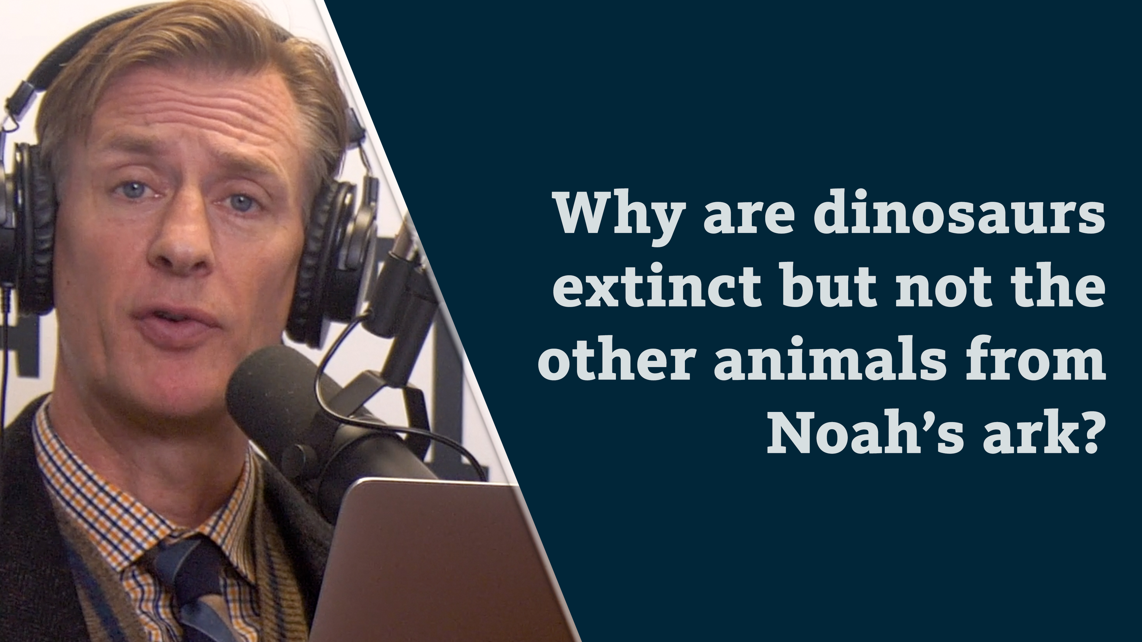 S8E22 Why are dinosaurs extinct but not the other animals from Noah's ark?